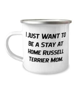 GENERIC Unique Russell Terrier Dog Gifts, I Just Want To Be A Stay At, Birthday 12oz Camper Mug For Russell Terrier Dog From Friends, Dog Toys, Dog Beds, Dog Food, Dog Bowls, Dog Collars, Dog Leashes