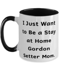 GENERIC I Just Want To Be A Stay At Home Gordon. Gordon Setter Dog Two Tone 11oz Mug, Gag Gordon Setter Dog Gifts, Cup For Dog Lovers, Pet Toys, Pet Treats, Pet Food, Pet Supplies, Pet Products