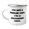 GENERIC Perfect Bullmastiff Dog Gifts, I'm Not A Regular Mom. I'm A, Perfect Birthday 12oz Camper Mug For Dog Mom From Friends, Bullmastiff Dog Toys, Bullmastiff Dog Beds, Bullmastiff Dog Food, Bullmastiff