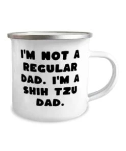 GENERIC Motivational Shih Tzu Dog 12oz Camper Mug, I'm Not A Regular Dad, Gifts For Pet Lovers, Present From Friends, For Shih Tzu Dog, Dog Toys, Dog Beds, Dog Collars, Dog Food, Dog Treats