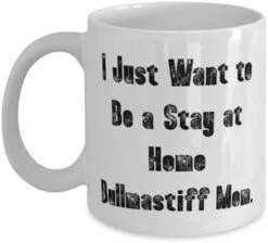 GENERIC Bullmastiff Dog Gifts For Pet Lovers, I Just Want To Be A Stay At Home, Joke Bullmastiff Dog 11oz 15oz Mug, Cup From Friends, Bullmastiff Dog Love Gifts Toys, Treats, Food, Bowls, Leashes, Collars, -Zoo Shop 31d8mBQ loL. AC 1