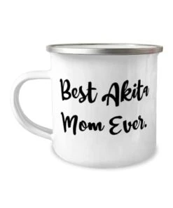 GENERIC Motivational Akita Dog 12oz Camper Mug, Best Akita Mom Ever, Surprise For Pet Lovers From Friends, Dog Toys, Dog Food, Dog Beds, Dog Collars, Dog Leashes
