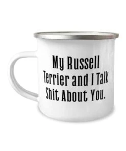 GENERIC My Russell Terrier And I Talk Shit About You. 12oz Camper Mug, Russell Terrier Dog Present From Friends, Cool For Pet Lovers, Dog Toys, Dog Collars, Dog Beds, Dog Food, Dog Treats