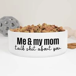 GENERIC Me & My Mom Talk Shit About You Pet Bowl, Funny Ceramic Pet Bowl For Dogs, Cats Drinking Bowl, Available In Two Sizes