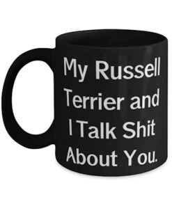 Unique Idea Russell Terrier Dog Gifts, My Russell Terrier And I Talk, Inspire Birthday 11oz 15oz Mug For Pet Lovers From Friends, Dog Toys, Dog Collars, Dog Beds, Dog Food, Dog Treats