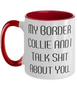 GENERIC Inspirational Border Collie Dog Two Tone 11oz Mug, My Border Collie And I Talk Shit, Funny Gifts For Dog Lovers, Holiday Gifts, Pet Toys, Pet Treats, Pet Food, Pet Supplies, Pet Products